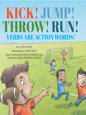 cover image of Kick! Jump! Throw! Run!